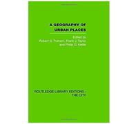 A Geography Of Urban Places (Routledge Library Editions)