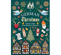 A German Christmas: Festive Tales From Berlin to Bavaria