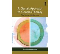 A Gestalt Approach to Couples Therapy The Dance of Difference - Nicole Chew-Helbig - Routledge - ebook (ePub) - Livre