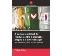 A gestão municipal de resíduos entre a produção própria e a externalização: Uma análise baseada na teoria dos custos de transação