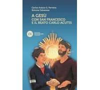 A Gesù Con San Francesco E Il Beato Carlo Acutis