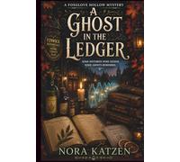 A Ghost in the Ledger: A Cozy Paranormal Mystery of Hidden Records, Ghost Echoes, and Hedge Witch Secrets
