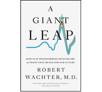 A Giant Leap How AI Is Transforming Healthcare and What That Means for Our Future - Robert Wachter - Portfolio - ebook (ePub) - Livre