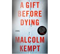 A Gift Before Dying A Novel - Malcolm Kempt - Crown - ebook (ePub) - Livre