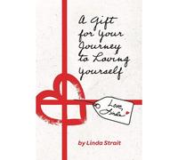 A Gift For Your Journey To Loving Yourself