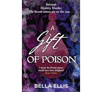 A Gift of Poison: Betrayal. Mystery. Murder. The Brontë sisters are on the case . . .