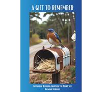 A GIFT TO REMEMBER: A Bluebird Nest and a Wish from the Heart