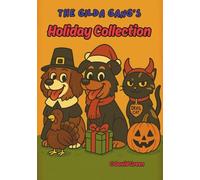 A Gilda Gang Holiday Collection: The Gilda Gang celebrates Halloween, Thanksgiving and Christmas in this anthology of three Gilda Gang Adventures in ... friends and family for laughs and learning!