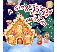 A Gingerbread House in the Woods: Gingerbread Rhyming Book, Rebus Story for Kids