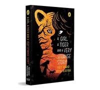 A Girl, a Tiger and a Very Strange Story: | Themes of Friendship, Resilience, Courage, Social Activism, Animal-Human Conflict | Beautiful B&W Illustrations | Ages 10 +