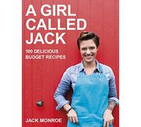 A Girl Called Jack: 100 delicious budget recipes