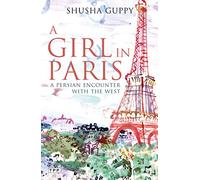 A Girl in Paris: A Persian Encounter With the West