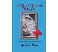 A Girl Named Maria: From Small Town Italy to Big City America in 1950