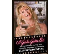 A GIRL’S GOTTA EAT: A British woman’s journey from England to Hollywood and Real Life