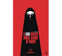 A Girl Walks Home Alone at Night Vol. 1