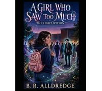 A Girl Who Saw Too Much: The Light Within