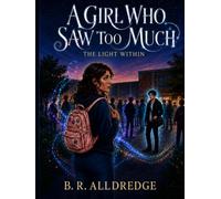 A Girl Who Saw Too Much: The Light Within