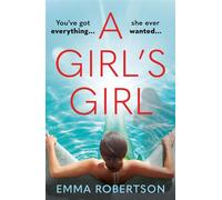 A Girl's Girl The perfect beach read with a bite for summer 2026 - Emma Robertson - Zaffre - ebook (ePub) - Livre