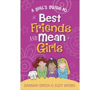 A Girl's Guide to Best Friends and Mean Girls