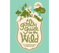 A Girl's Guide To The Wild