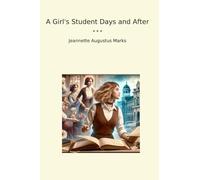 A Girl's Student Days and After (livres classiques)
