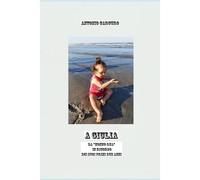 A Giulia: Da Nonno Qua In Ricordo Dei Suoi Primi Due Anni