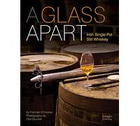A Glass Apart: Irish Single Pot Still Whiskey