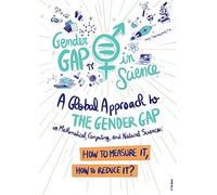 A Global Approach to the Gender Gap in Mathematical, Computing, and Natural Sciences: How to Measure It, How to Reduce It?
