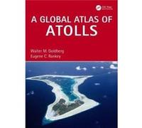 A Global Atlas of Atolls by Eugene C. Univ. of Kansas Rankey Eugene C. Univ. of Kansas Rankey (Auteur)
