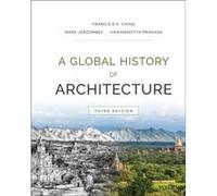 A Global History of Architecture by Prakash & Vikramaditya University of Washington & Seattle & WA Francis D K Ching, Mark M Jarzombek, Vikramaditya Prakash (Auteur)