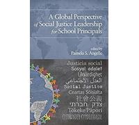 A Global Perspective Of Social Justice Leadership For School Principals