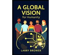 A Global Vision For Humanity