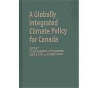 A Globally Integrated Climate Policy for Canada Steven Bernstein (Auteur)