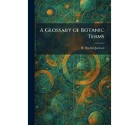 A Glossary of Botanic Terms