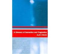 A Glossary of Semantics And Pragmatics Alan Cruse (Auteur)