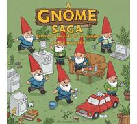 A Gnome Saga Coloring Book: Enter the daily life of the gnomes