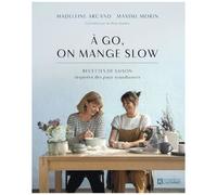 A Go, On Mange Slow - Recettes De Saison Inspirées Des Pays Scandinaves