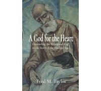 A God for the Heart: Discovering the Relational God in the Story of the Prodigal Son