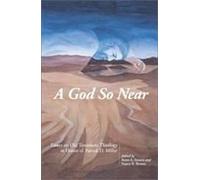 A God So Near: Essays On Old Testament Theology In Honor Of Patrick D. Miller