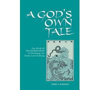 A God's Own Tale: The Book of Transformations of Wenchang, the Divin