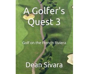 A Golfer's Quest 3: Golf on the French Riviera
