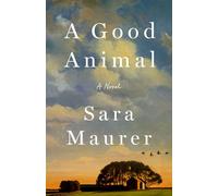 A Good Animal A Novel - Sara Maurer - St. martin's press - ebook (ePub) - Livre