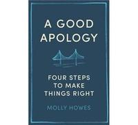 A Good Apology - Molly Howes PhD - Little Brown Book Group - Livre en Anglais - Paperback Molly Howes PhDMolly Howes PhD (Auteur)