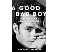 A Good Bad Boy : Luke Perry and How a Generation Grew Up – Simon & Schuster