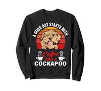A Good Day Starts with Coffee and A Cockapoo Dog Lovers Sweatshirt