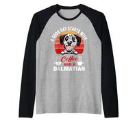 A Good Day Starts with Coffee and A Dalmatian Dog Lovers Manche Raglan