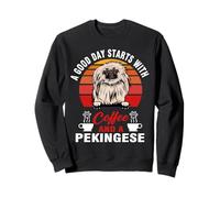 A Good Day Starts with Coffee and A Pekingese Dog Lovers Sweatshirt
