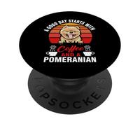 A Good Day Starts with Coffee and A Pomeranian Dog Lovers PopSockets PopGrip Adhésif