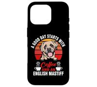 A Good Day Starts with Coffee and an English Mastiff Dog Coque pour iPhone 16 Pro