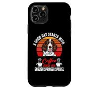 A Good Day Starts with Coffee and English Springer Spaniel Coque pour iPhone 11 Pro